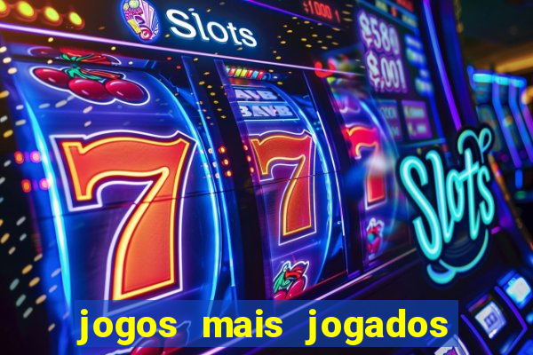 jogos mais jogados do mundo de todos os tempos